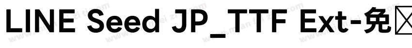 LINE Seed JP_TTF Ext字体转换